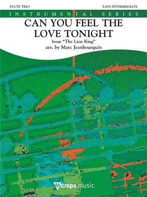 Can You Feel the Love Tonight: (Arr. Marc Jeanbourquin): Flûtes Traversières (Ensemble)