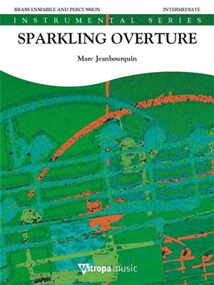 Marc Jeanbourquin: Sparkling Overture: Ensemble de Cuivres