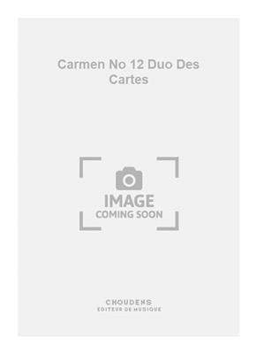 Georges Bizet: Carmen No 12 Duo Des Cartes: Duo pour Chant