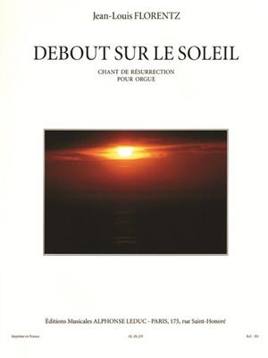 Jean-Louis Florentz: Debout Sur Le Soleil: Orgue