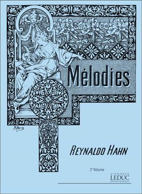 Reynaldo Hahn: Melodies Vol 3: Chant et Piano