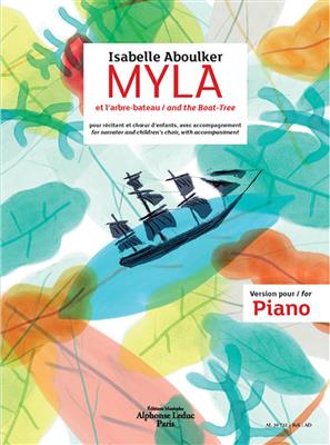 Isabelle Aboulker: Myla et l'arbre bateau: Chœur d'enfants et Piano/Orgue