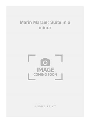 Marin Marais: Marin Marais: Suite in a minor: Viole De Gambe