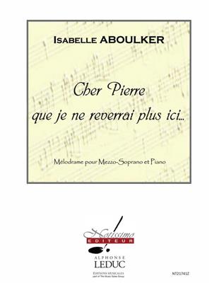 Isabelle Aboulker: Cher Pierre Que Je Ne Reverrai Plus Ici: Chant et Piano