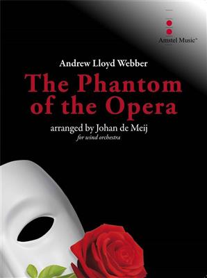 Andrew Lloyd Webber: The Phantom of the Opera: (Arr. Johan de Meij): Orchestre d'Harmonie