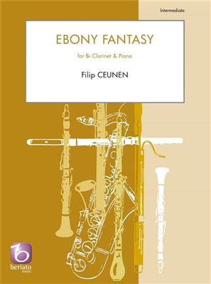 Filip Ceunen: Ebony Fantasy: Clarinette et Accomp.