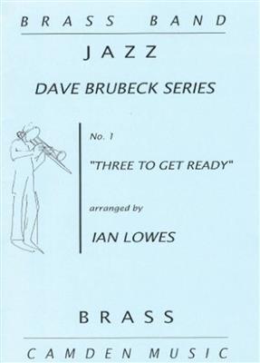 Dave Brubeck: Three To Get Ready: (Arr. Ian Lowes): Brass Band