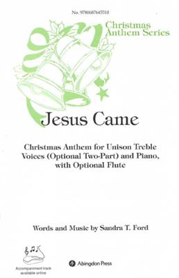 Sandra Ford: Jesus Came: Chœur Mixte et Piano/Orgue