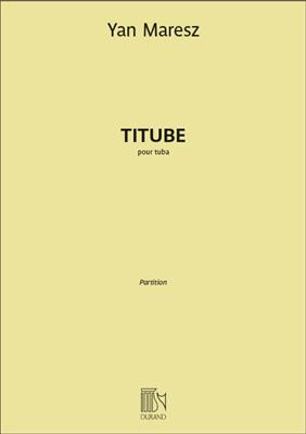Yan Maresz: Titube: Solo pour Tuba