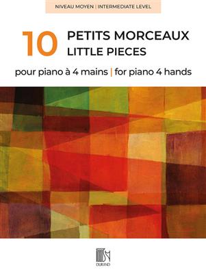 10 petits morceaux pour piano à 4 mains: Piano Quatre Mains