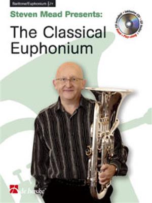 Steven Mead: Steven Mead Presents: The Classical Euphonium: Solo pour Baryton ou Euphonium
