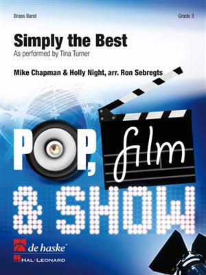 Mike Chapman: Simply the Best: (Arr. Ron Sebregts): Brass Band