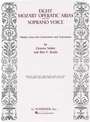 Wolfgang Amadeus Mozart: Eight Mozart Operatic Arias For The Soprano Voice: Chant et Piano