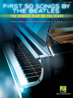 First 50 Songs by The Beatles: Piano Facile