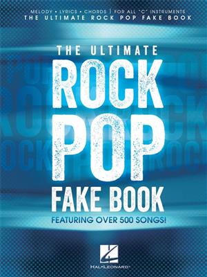 The Ultimate Rock Pop Fake Book: Mélodie, Paroles et Accords