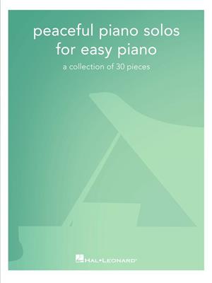 Peaceful Piano Solos For Easy Piano: Piano Facile