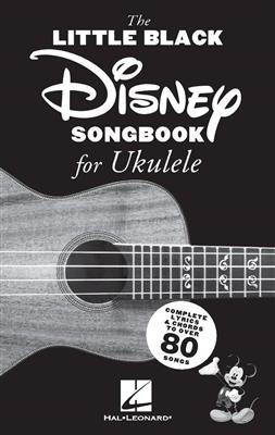 The Little Black Disney Songbook for Ukulele: Solo pour Ukulélé
