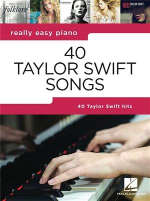 Taylor Swift: Really Easy Piano: 40 Taylor Swift Songs: Solo de Piano