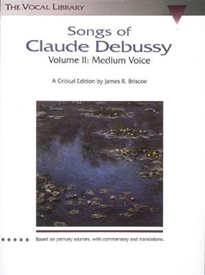 Songs of Claude Debussy - Volume II: Solo pour Chant