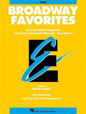 Essential Elements Broadway Favorites (Flute): (Arr. Michael Sweeney): Orchestre d'Harmonie