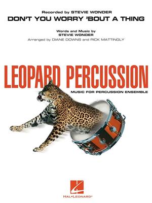 Stevie Wonder: Don't You Worry 'Bout a Thing - Leopard Percussion: (Arr. Diane Downs): Percussion (Ensemble)