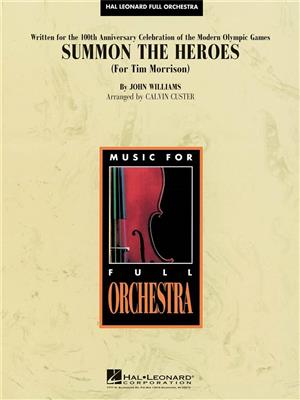 John Williams: Summon the Heroes: (Arr. Calvin Custer): Orchestre Symphonique