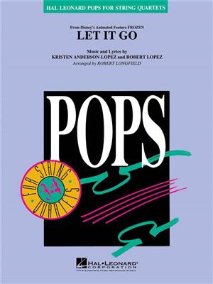Kristen Anderson-Lopez: Let It Go: (Arr. Robert Longfield): Quatuor à Cordes