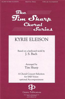 Johann Sebastian Bach: Kyrie Eleison: (Arr. Tim Sharp): Chœur Mixte et Accomp.