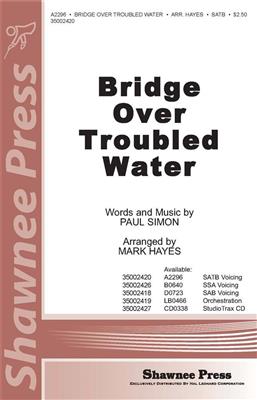 Paul Simon: Bridge over Troubled Water: (Arr. Mark Hayes): Chœur Mixte et Accomp.