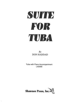 Don Haddad: Suite for Tuba: Tuba et Accomp.