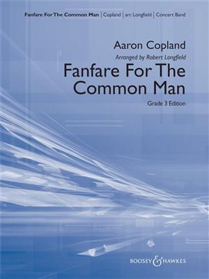 Aaron Copland: Fanfare For The Common Man (Arr. Robert Longfield): (Arr. Robert Longfield): Orchestre d'Harmonie