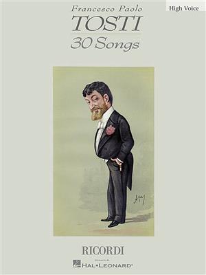 Francesco Paolo Tosti: Francesco Paolo Tosti - 30 Songs: Solo pour Chant