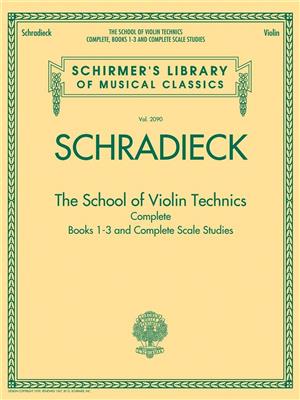 Henry Schradieck: The School of Violin Technics Complete: Solo pour Violons