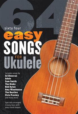 64 Easy Songs For Ukulele: Solo pour Ukulélé