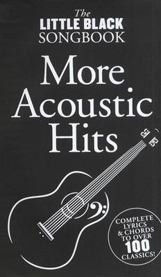 The Little Black Songbook: More Acoustic Hits: Mélodie, Paroles et Accords