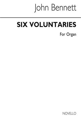 John Bennett: Six Voluntaries For Organ: Orgue
