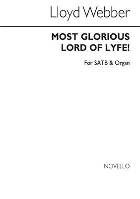 William Lloyd Webber: Most Glorious Lord Of Lyfe!: Chœur Mixte et Piano/Orgue