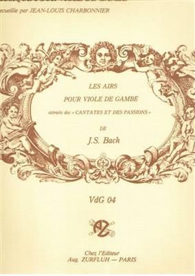 Johann Sebastian Bach: Les airs pour viole de gambe: Viole De Gambe