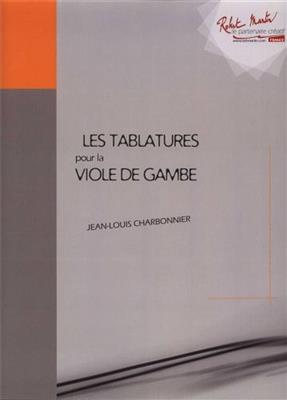 Jean-Louis Charbonnier: Tablatures de la Viole de Gambe: Viole De Gambe