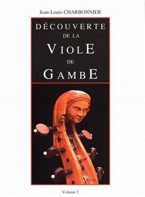 Jean-Louis Charbonnier: Decouverte de la Viole de Gambe Volume 2: Viole De Gambe