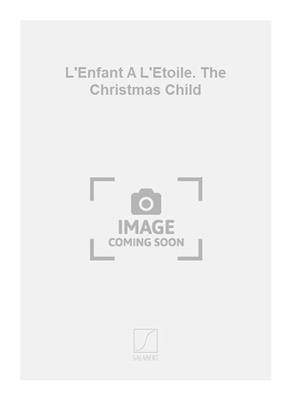 Gilbert Becaud: L'Enfant A L'Etoile. The Christmas Child: Chœur d'Enfants