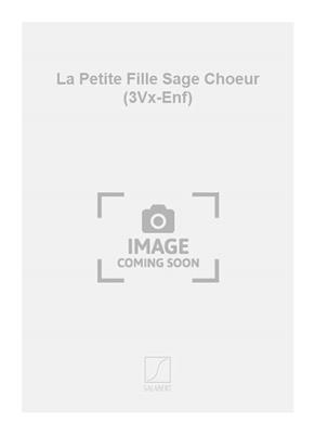 Francis Poulenc: La Petite Fille Sage Choeur (3Vx-Enf): Chœur d'Enfants A Capella