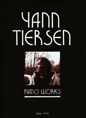 Yann Tiersen - Piano Works 1994-2003: Solo de Piano