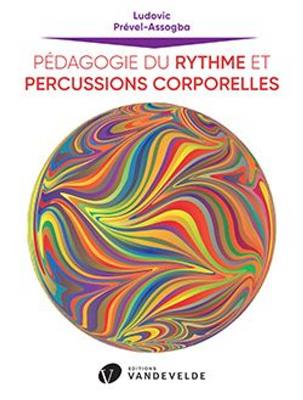 Ludovic Prevel-Assogba: Pedagogie du Rythme et Percussions Corporelles