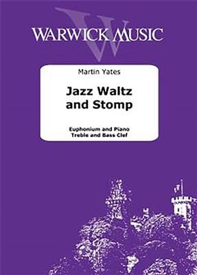 Martin Yates: Jazz Waltz and Stomp: Baryton ou Euphonium et Accomp.