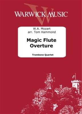 Wolfgang Amadeus Mozart: The Magic Flute Overture: (Arr. Tom Hammond): Trombone (Ensemble)