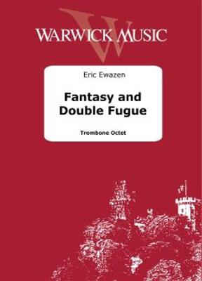 Eric Ewazen: Fantasy and Double Fugue: Trombone (Ensemble)