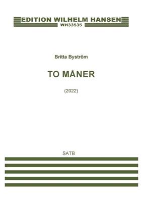 Britta Byström: To måner (2022) (Hyldest til Per Nørgård): Chœur Mixte et Accomp.