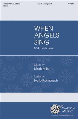 Mark Miller: When Angels Sing: Chœur Mixte et Piano/Orgue
