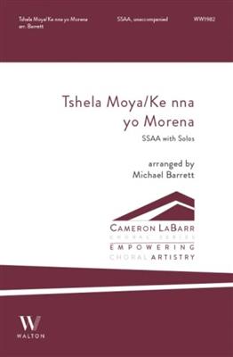 Tshela Moya Ke nna yo Morena: (Arr. Michael Barrett): Voix Hautes A Cappella